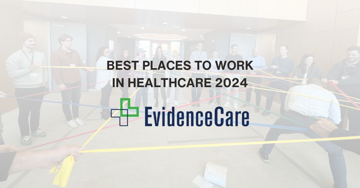 EvidenceCare Recognized As One of the Best Places to Work by Modern Healthcare