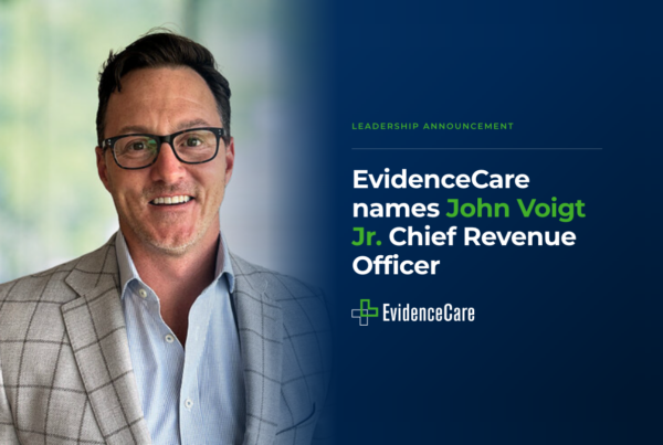 John Voigt Jr., Chief Revenue Officer, EvidenceCare